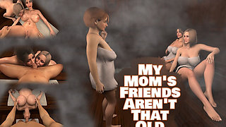 My Mom's Friends Aren't That Old