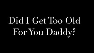 Sydney Harwin - Did I Get too Old for You Daddy