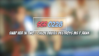 Snap Her in Two - Chloe Davies Destroys Ms F Rank