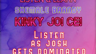 Listen & Learn Series Kinky JOI CEI with Josh Voice by Shemale Brandy