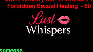 Cross Country Sin a Widower’s Illicit Sexual Healing Part 60 - English Audio Sex Story